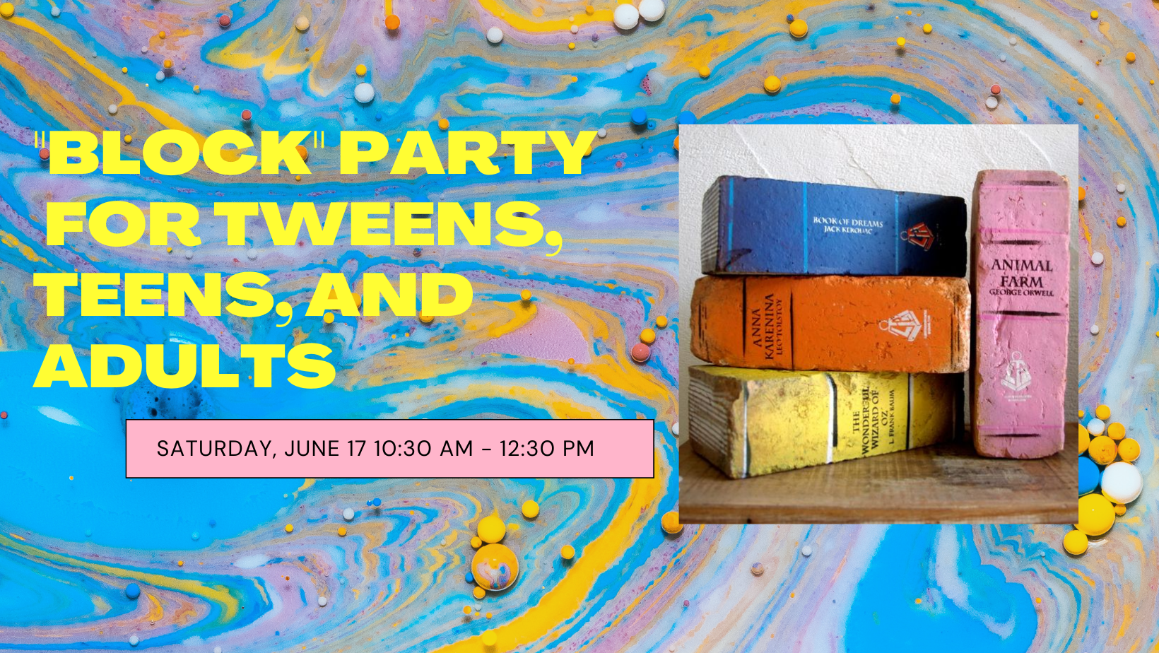 Block Party for Tweens, Teens, and Adults June 17 10:30 am thru12:30 pm