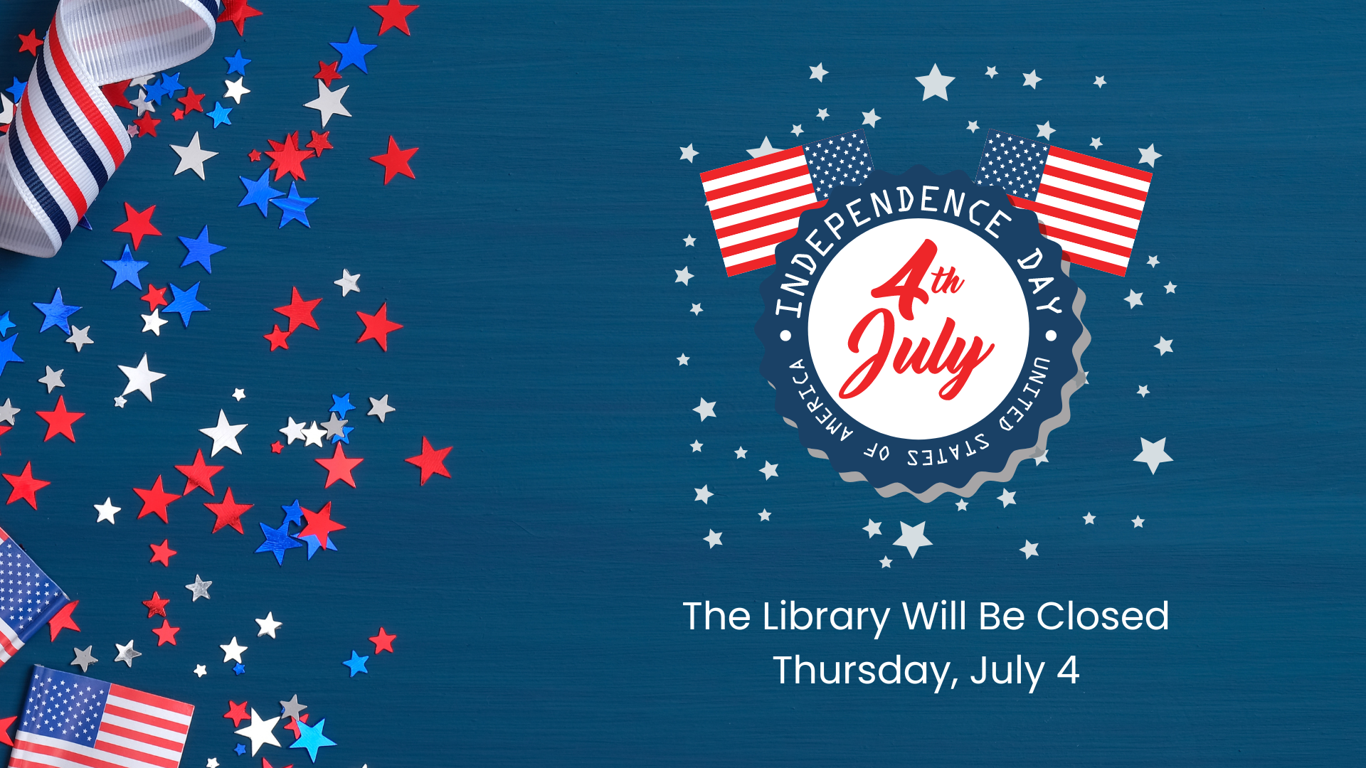 The library will be closed Thursday, July 4 for Independence Day